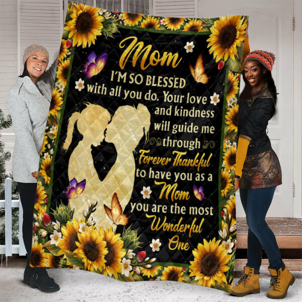 Mom Im So Blessed With All You Do Quilt Blanket