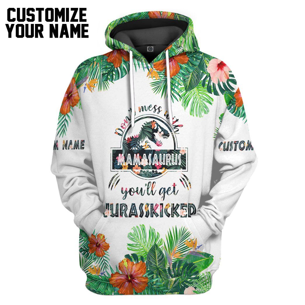 Dont Mess With Mamasaurus Custom Name Tshirt Hoodie Apparel