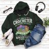 I Am A Crocheter Of Course Im Crazy Custom Hoodie Apparel 3