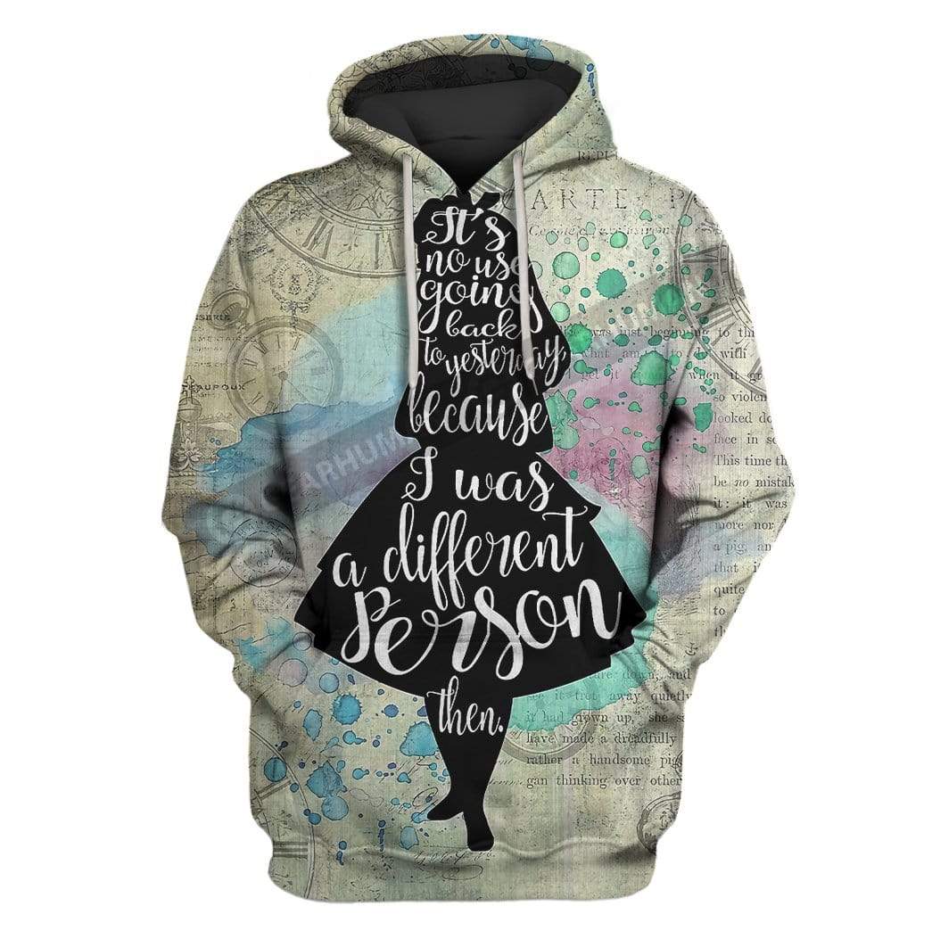 Custom T-shirt – Hoodies Alice I Was A Different Person Then Apparel