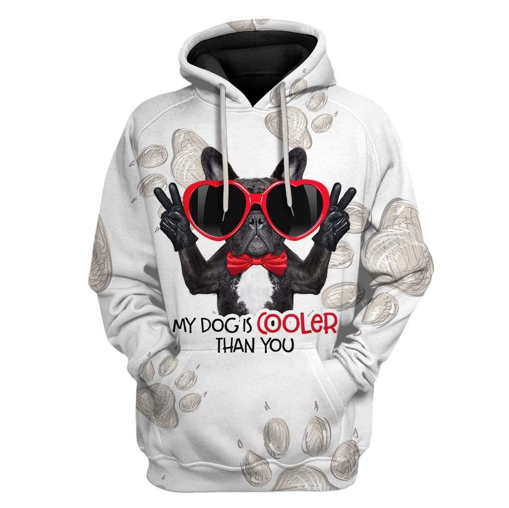 Custom T-shirt – Hoodies My Dog Is COOLER Than You