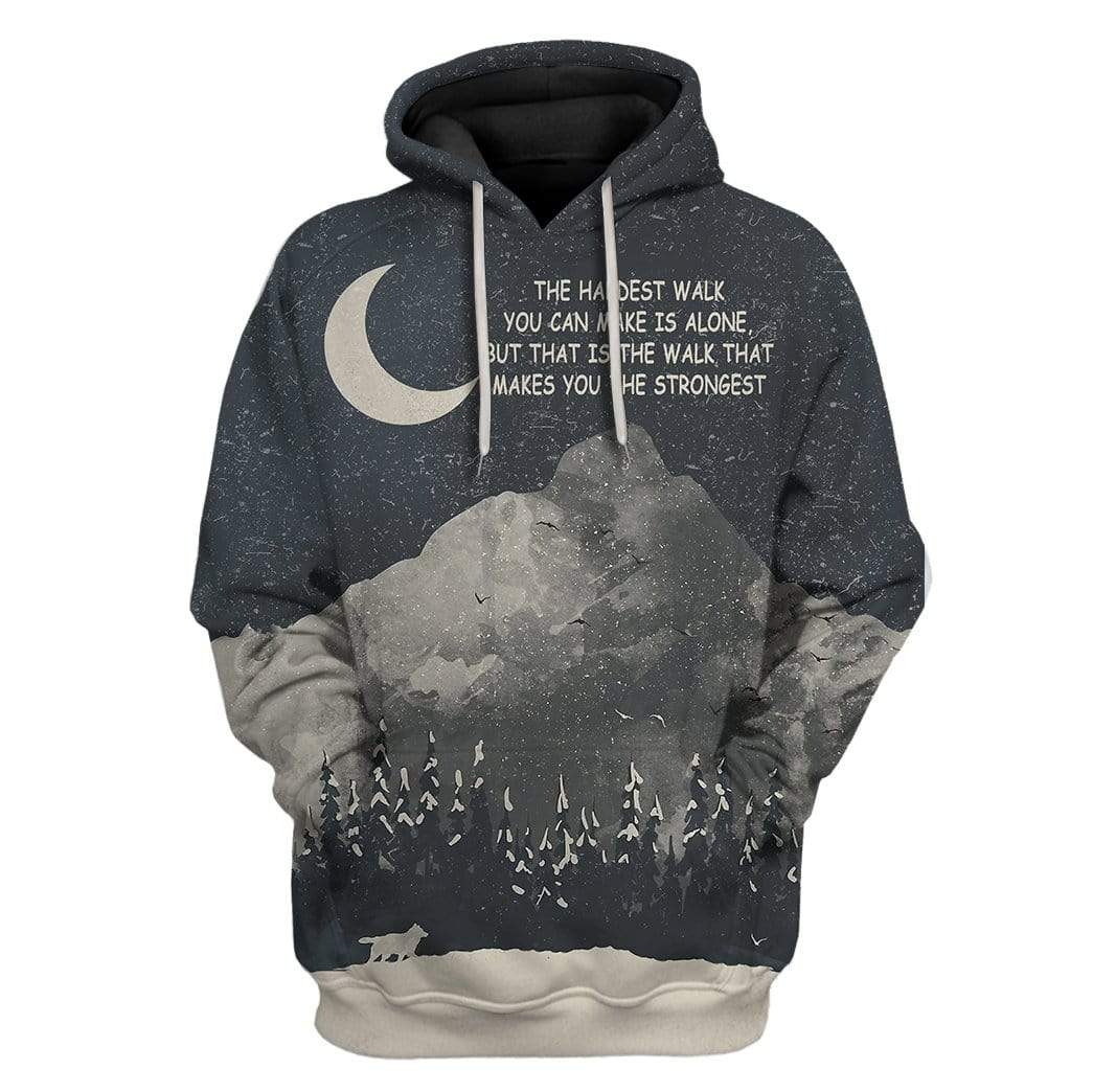 Custom T-shirt – Hoodies The Hardest Walk You Can Make Is Alone Apparel