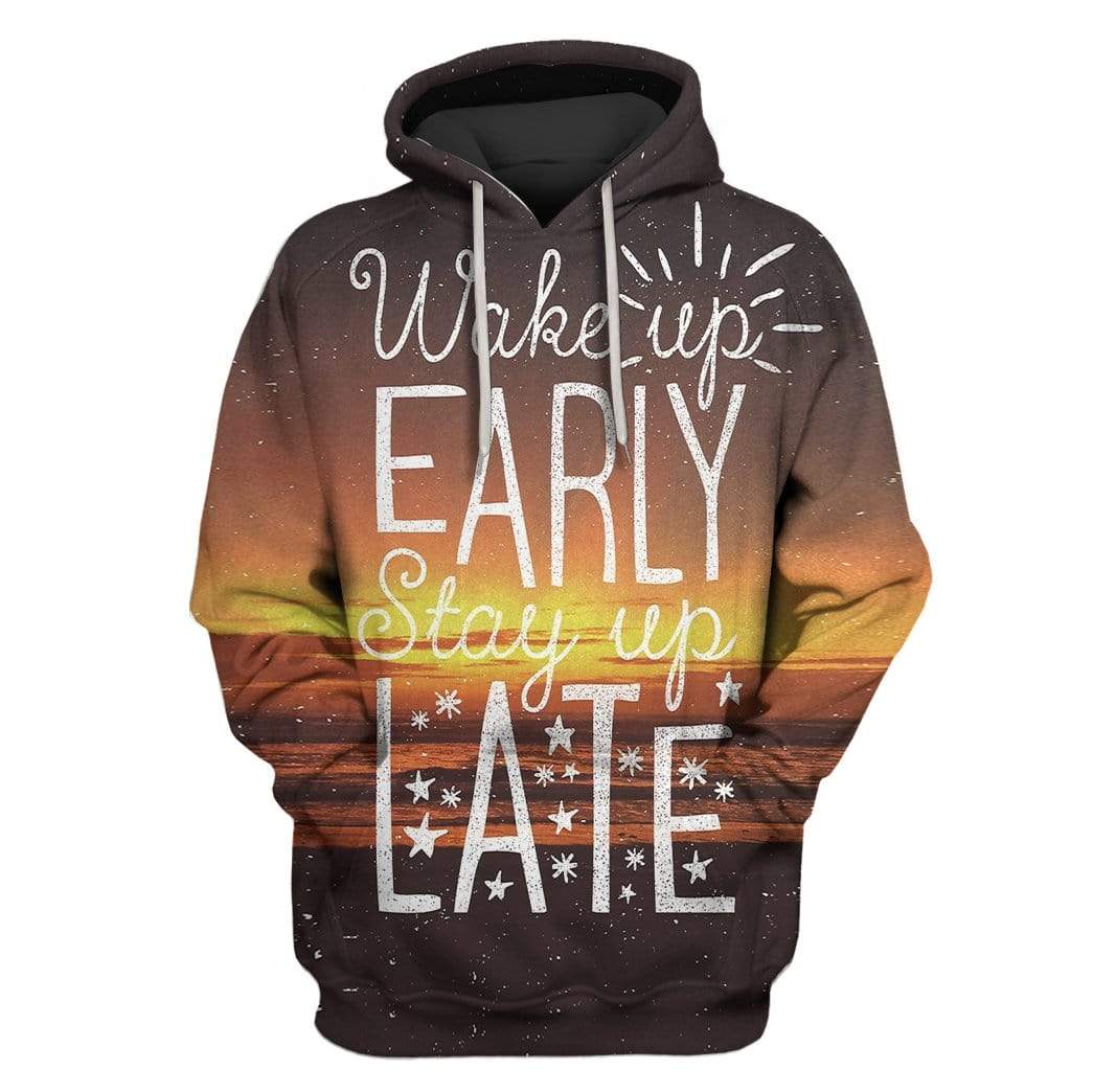 Custom T-shirt – Hoodies Wake up early Stay Up Late Apparel