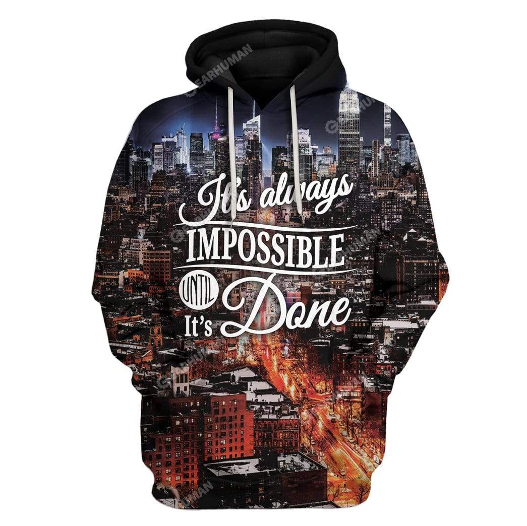 It’s Always Impossible Until It’s Done Custom T-shirt – Hoodies Apparel