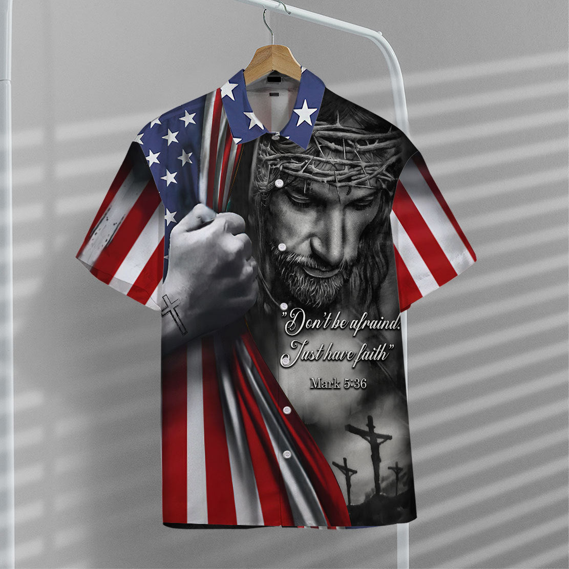 Jesus Christian Don’t Be Afraid Just Have Faith Hawaii Shirt 11