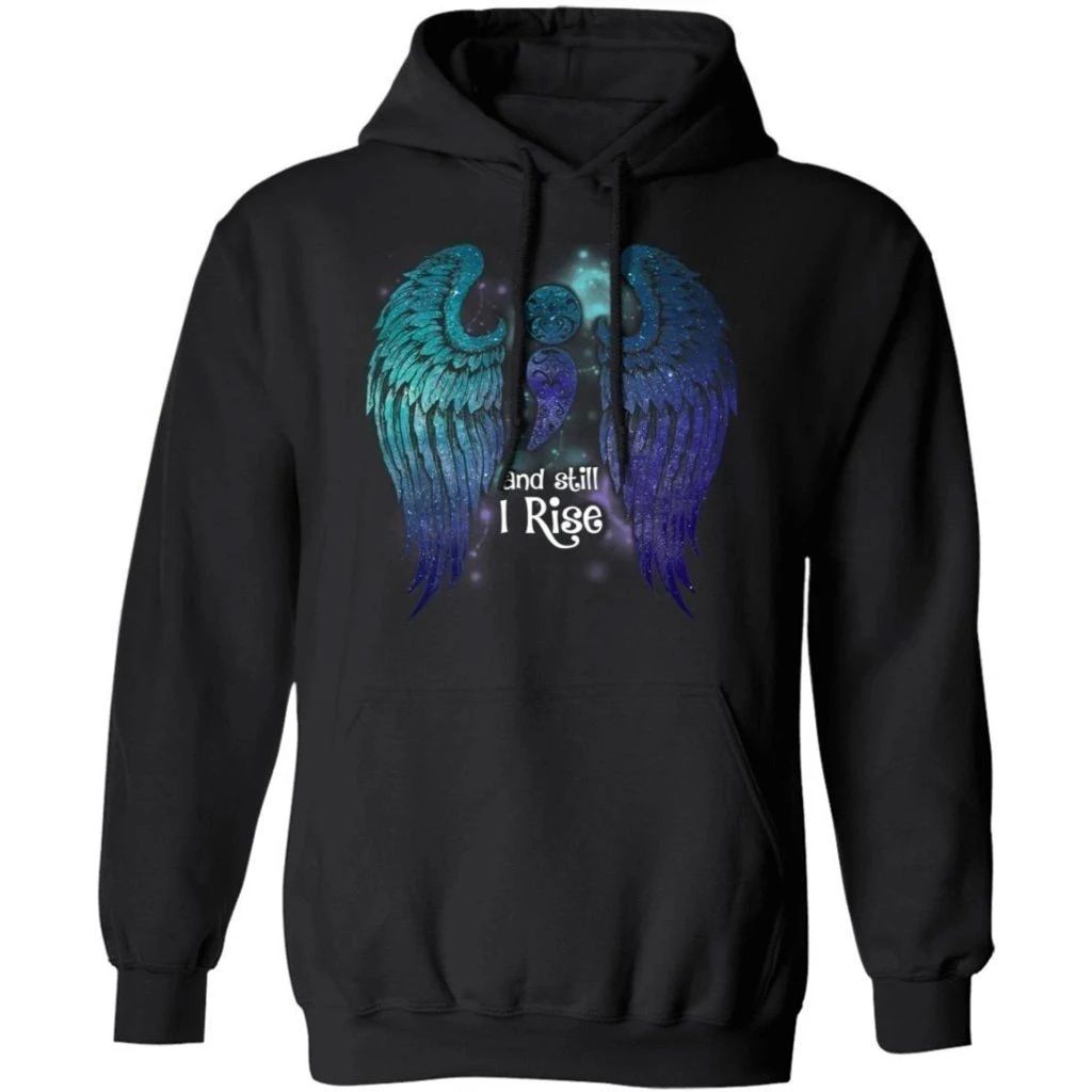 And Still I Rise Suicide Awareness Hoodie Meaningful