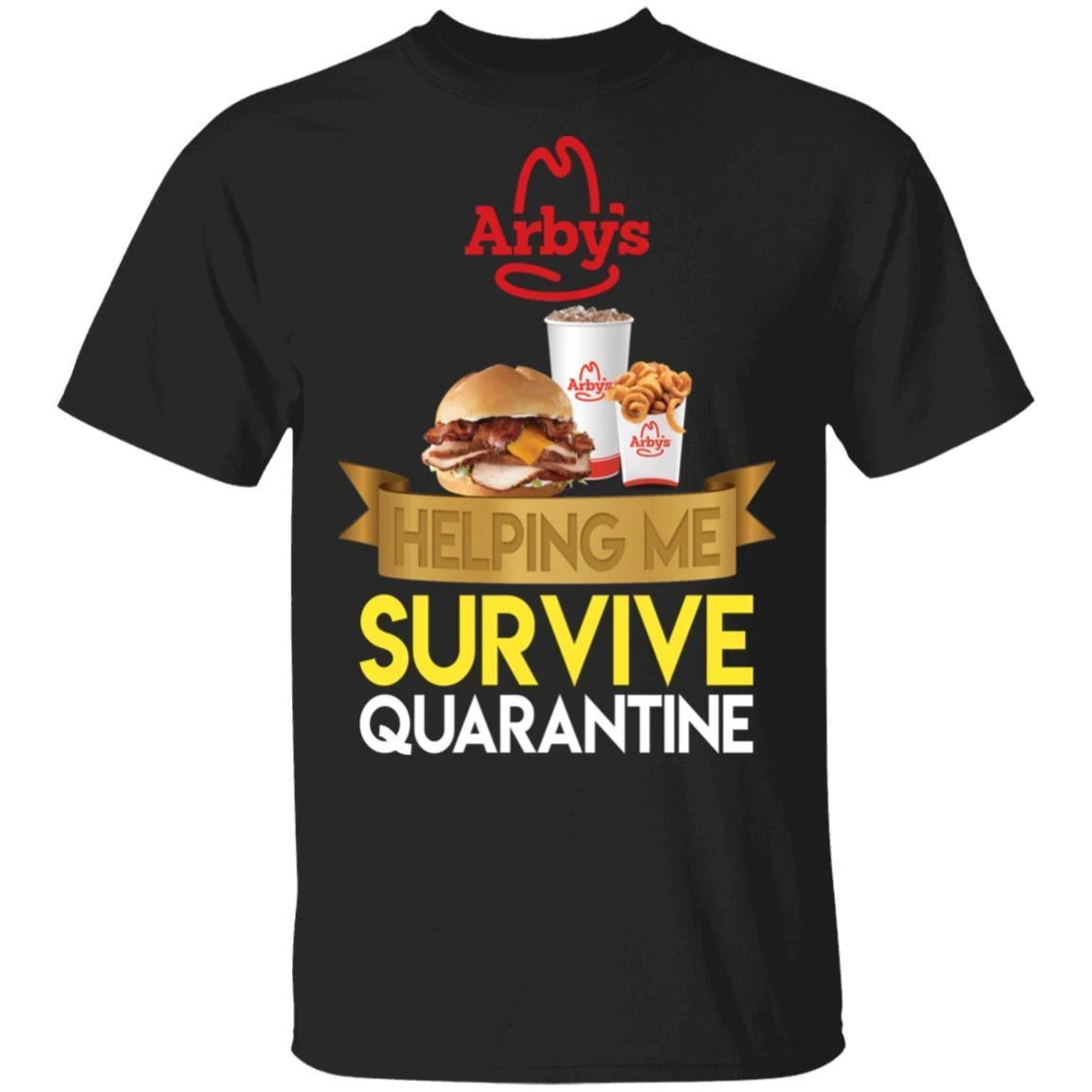 Arby’s Helping Me Survive Quarantine T-shirt