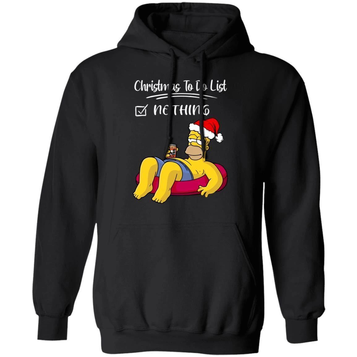 Christmas Homer Simpson Hoodie To Do List Nothing Funny Xmas Gift Shirt