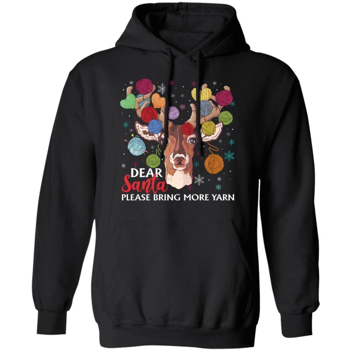 Christmas Hoodie Dear Santa Please Bring More Yarn Reindeer Xmas Shirt