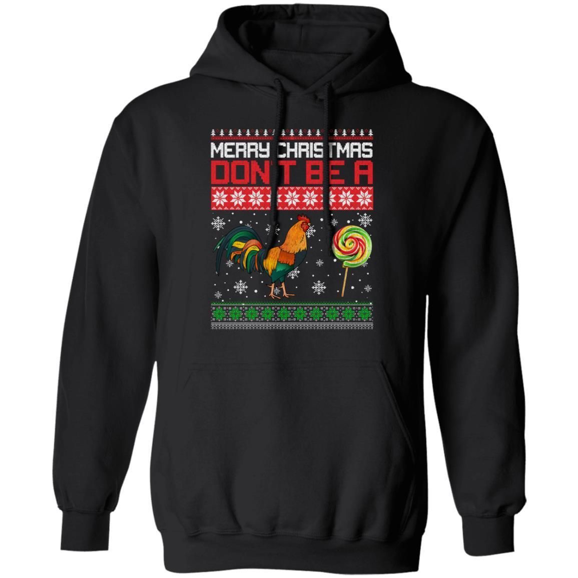 Christmas Hoodie Don’t Be A Cock Sucker Xmas Ugly Sweater Style Hoodie