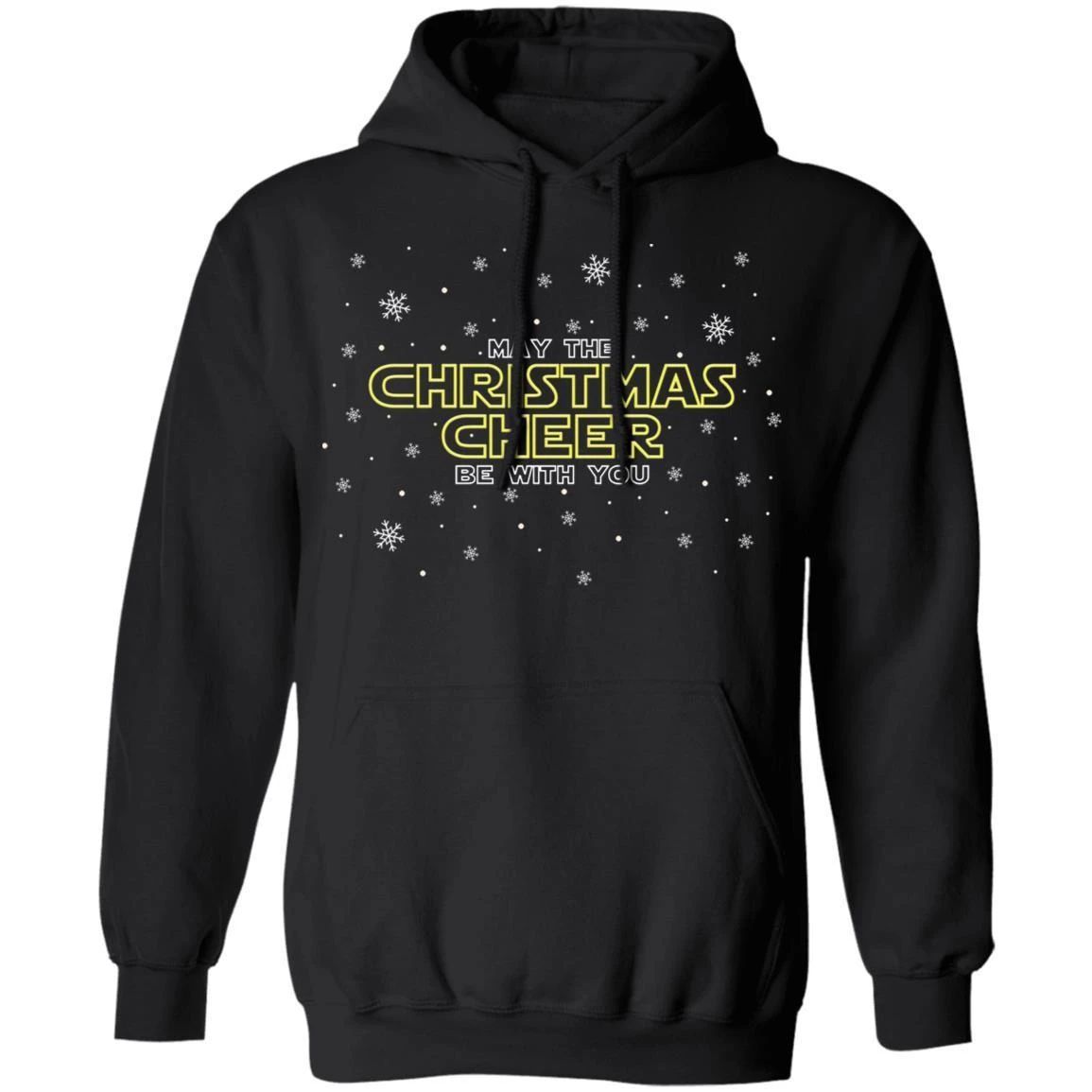 Christmas Hoodie May The Christmas Cheer Be With You Star Wars Xmas Shirt