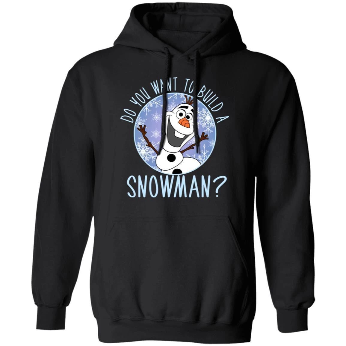 Christmas Olaf Hoodie Do You Want To Build A Snowman Xmas Gift Shirt