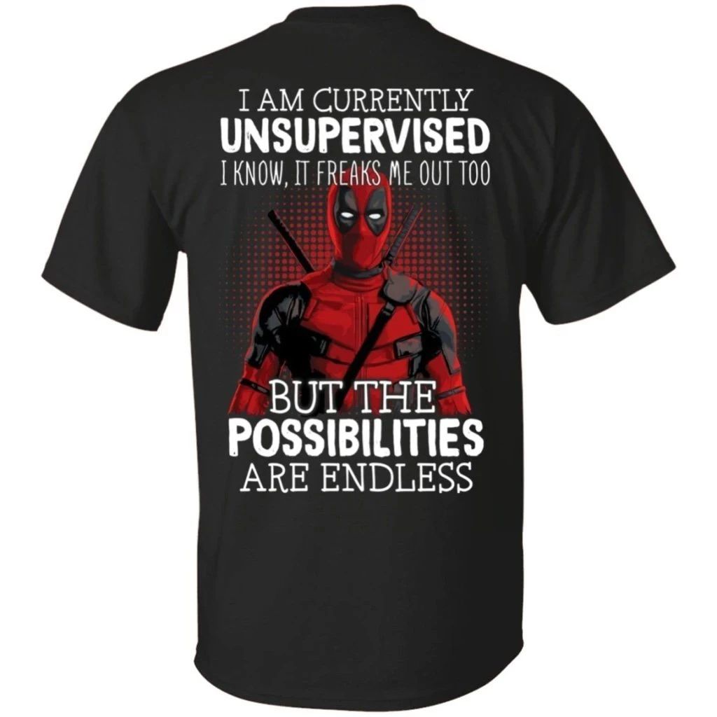 Deadpool I Am Currently Unsupervised Gift Shirt For Deadpool Fan