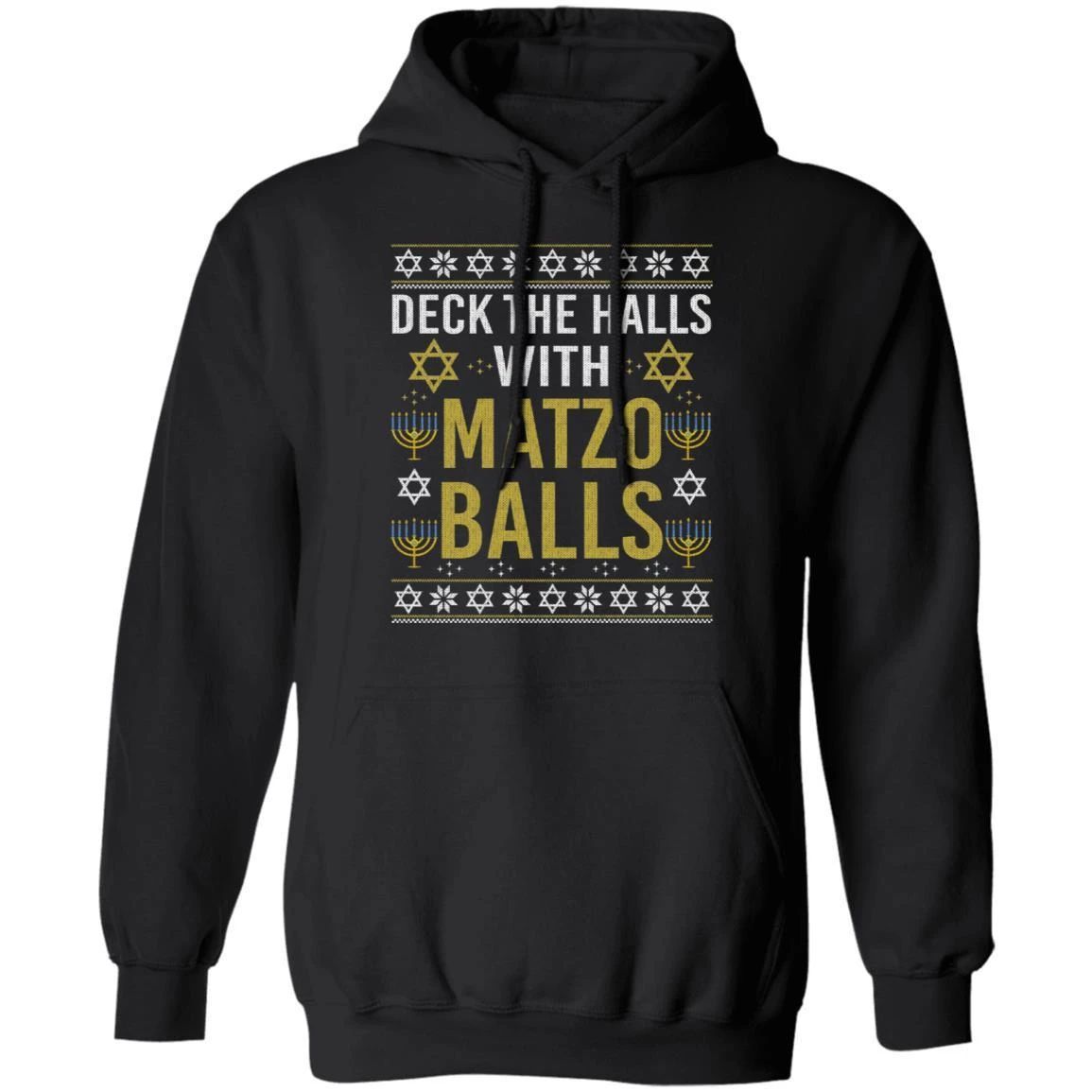Deck The Halls With Matzo Balls Hanukkah Hoodie Ugly Sweater Style Hoodie