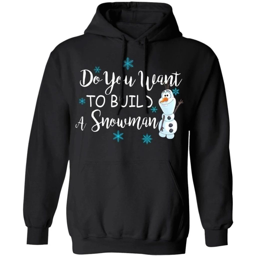 Do You Wanna Build A Snowman Olaf Christmas Hoodie Cute Gift