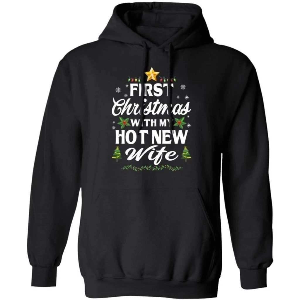 First Christmas With My Hot New Wife Hoodie Lovely Gift