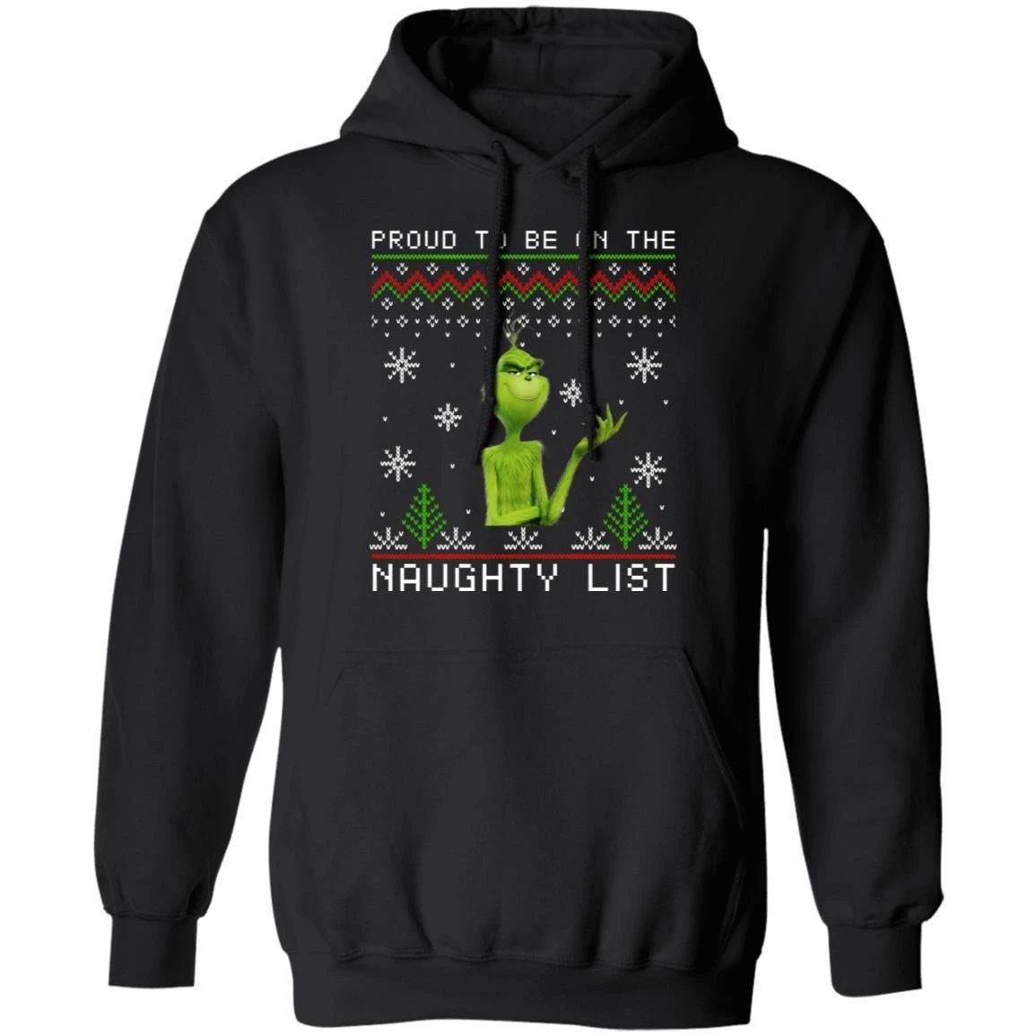 Grinch Proud To Be On The Naughty List Hoodie Christmas Ugly Sweater Style