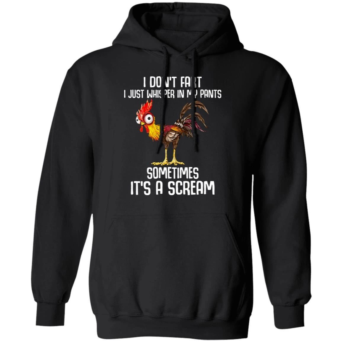 I Don’t Fart I Just Whisper In My Pants Chicken Hoodie Funny Gift