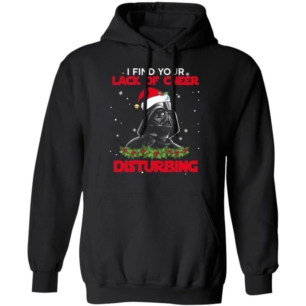 I Find Your Lack Of Cheer Disturbing Darth Vader Christmas Hoodie Xmas Hoodie Funny Gift