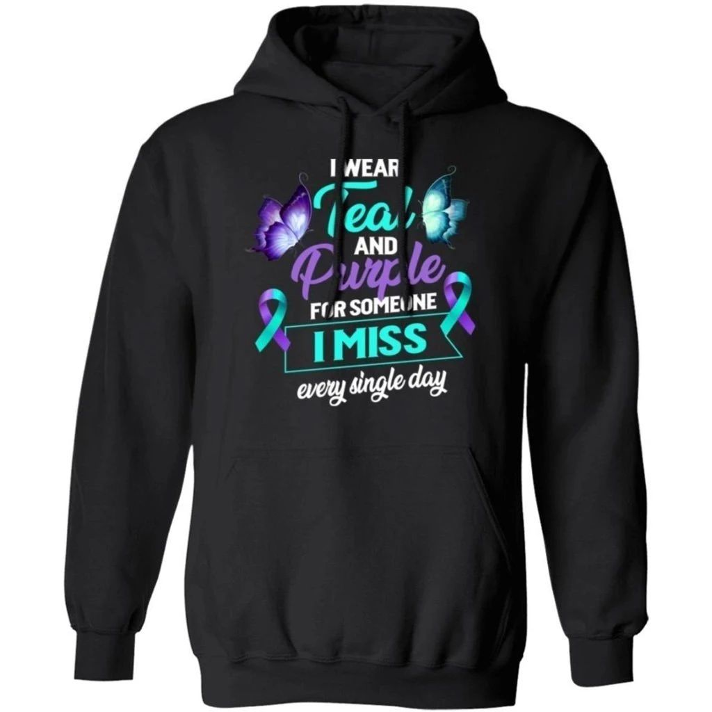 I Wear Teal & Purple For Someone I Miss Suicide Awareness Hoodie