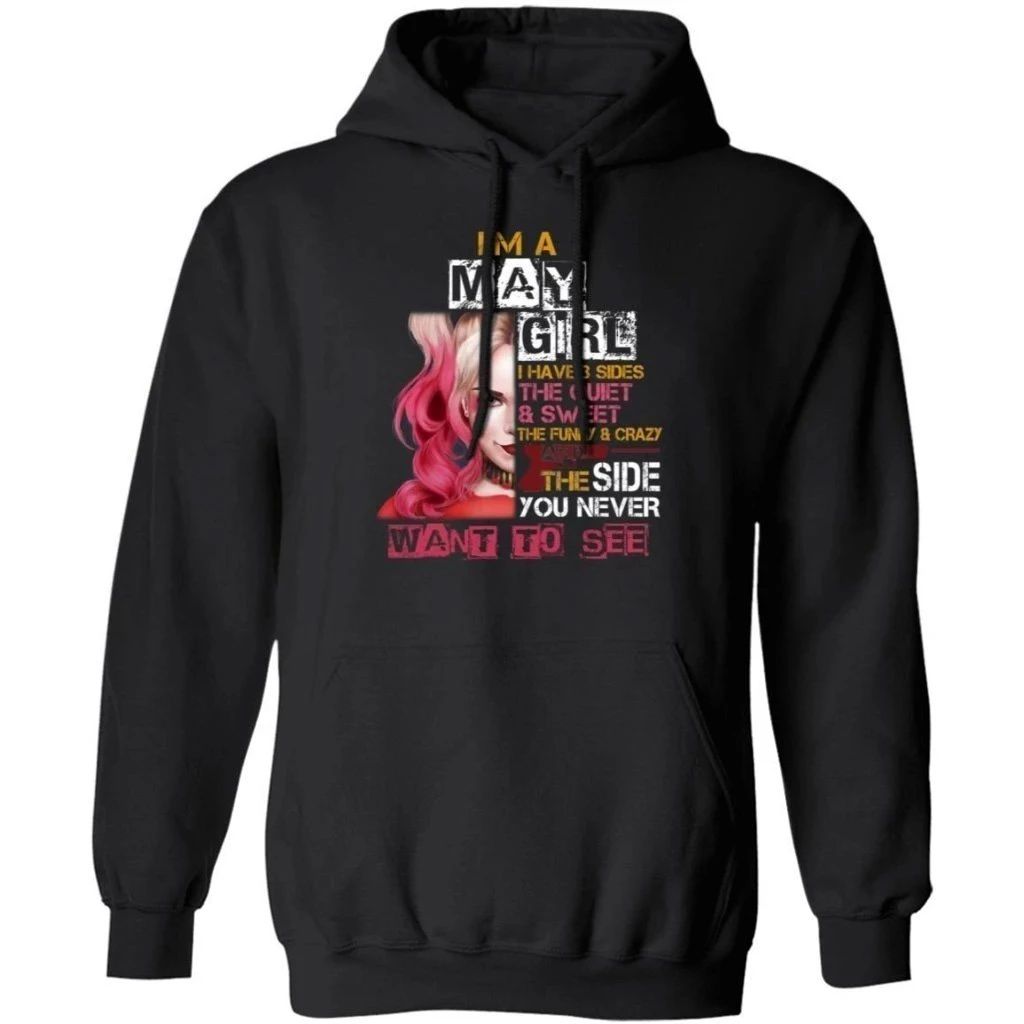 I’m A May Girl I Have 3 Sides Harley Quinn Birthday Hoodie Cool Gift