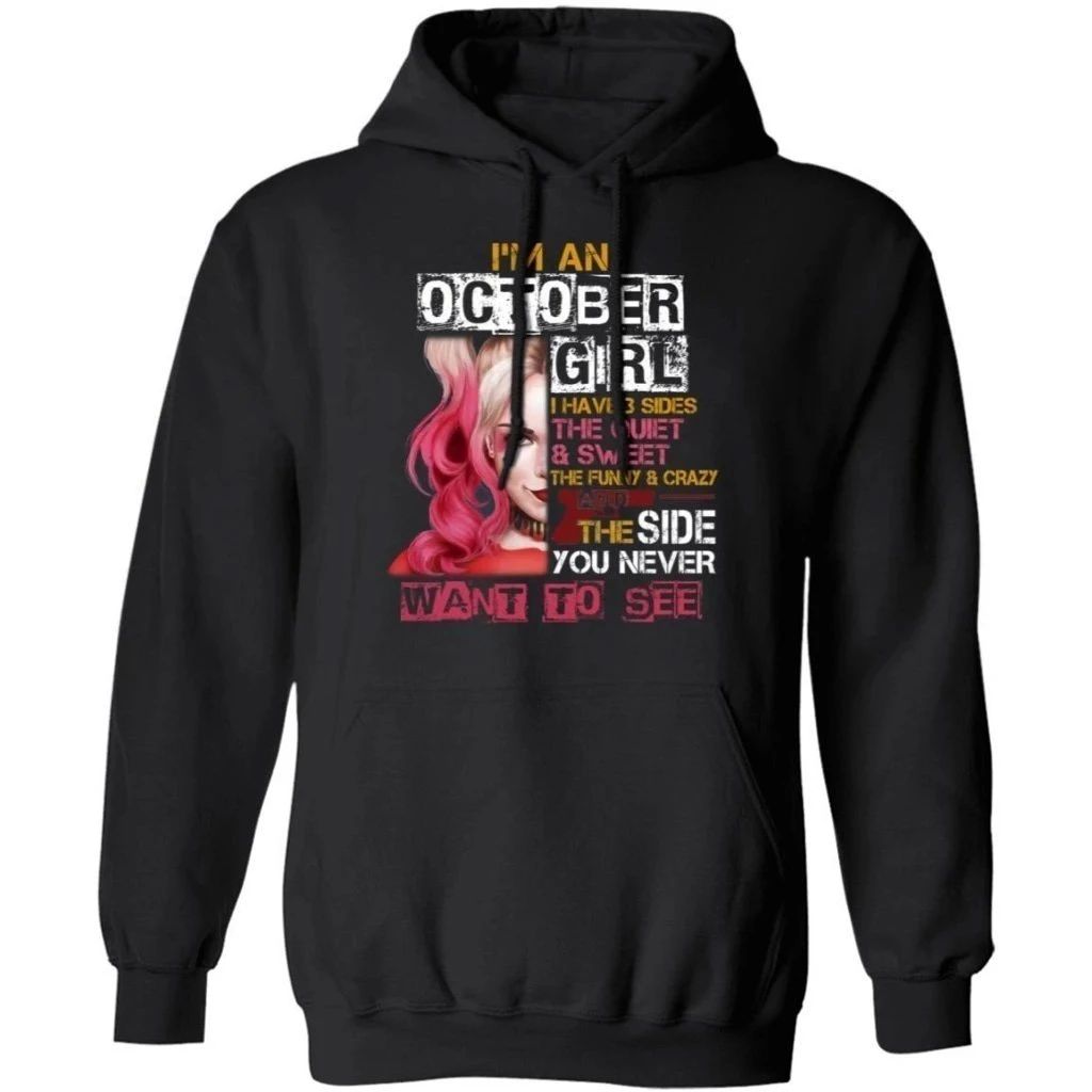 I’m An October Girl I Have 3 Sides Harley Quinn Birthday Hoodie Cool Gift