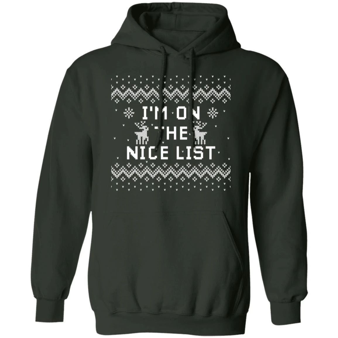 I’m On The Nice List Hoodie Ugly Sweater Style Hoodie Funny Xmas Gift