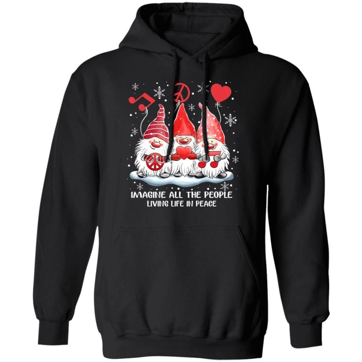 Imagine All The People Living Life In Peace Gnomies Hoodie Lovely Xmas Gift