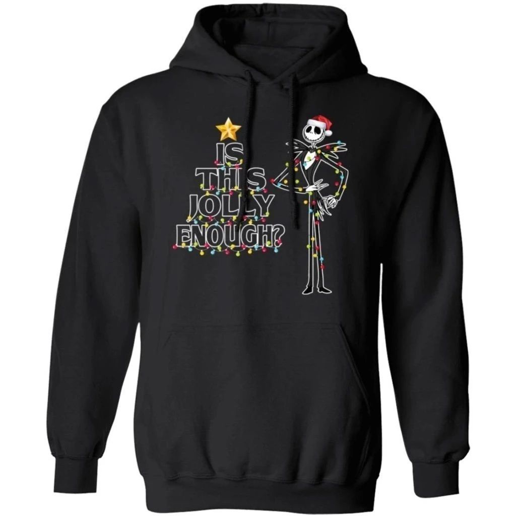 Is This Jolly Enough Jack Skellington Christmas Hoodie Funny Gift