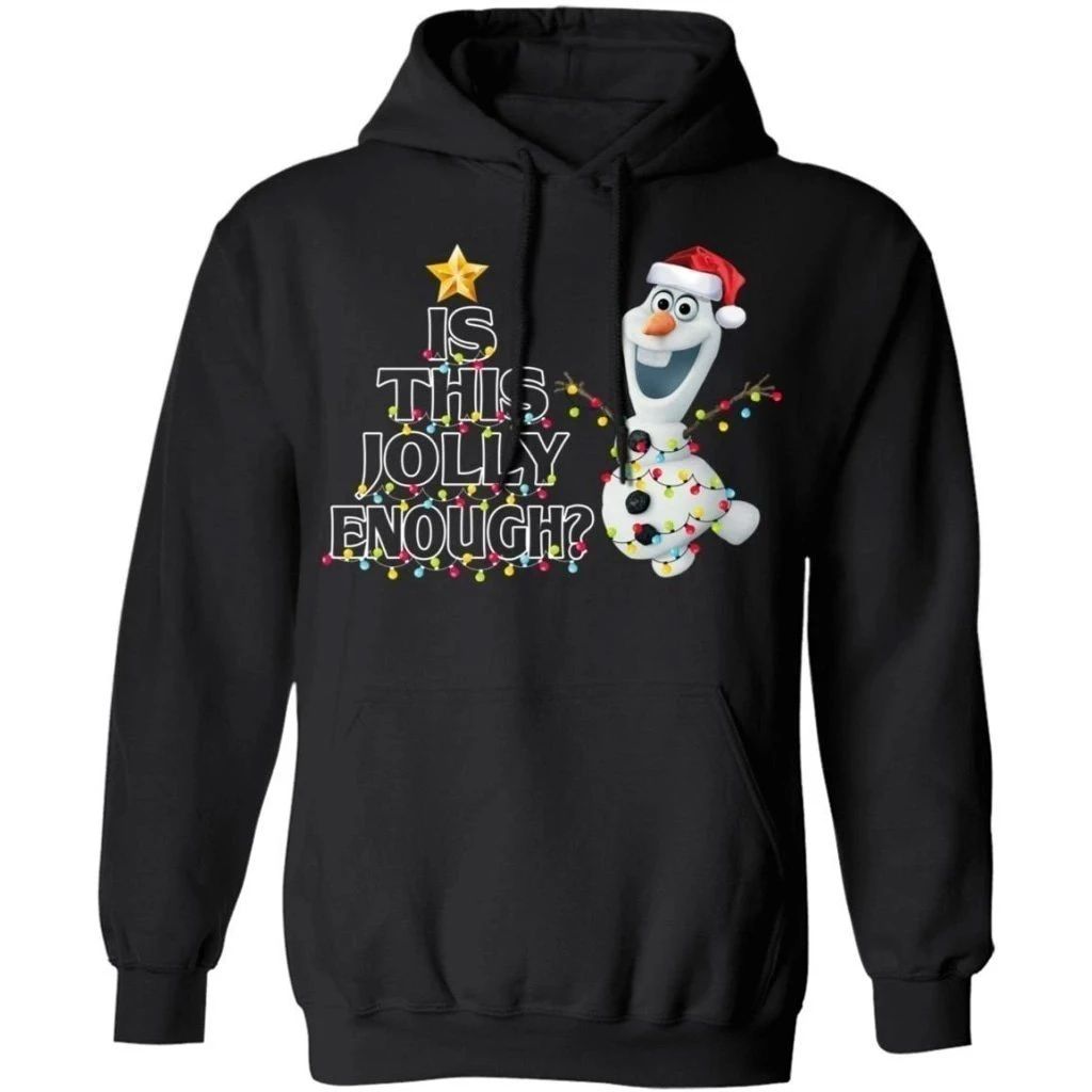 Is This Jolly Enough Olaf Christmas Hoodie Funny Gift