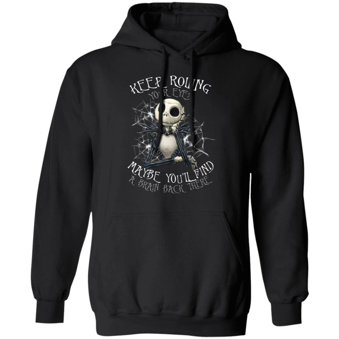 Jack Skellington Hoodie Keep Rolling Your Eyes Hoodie Funny Gift