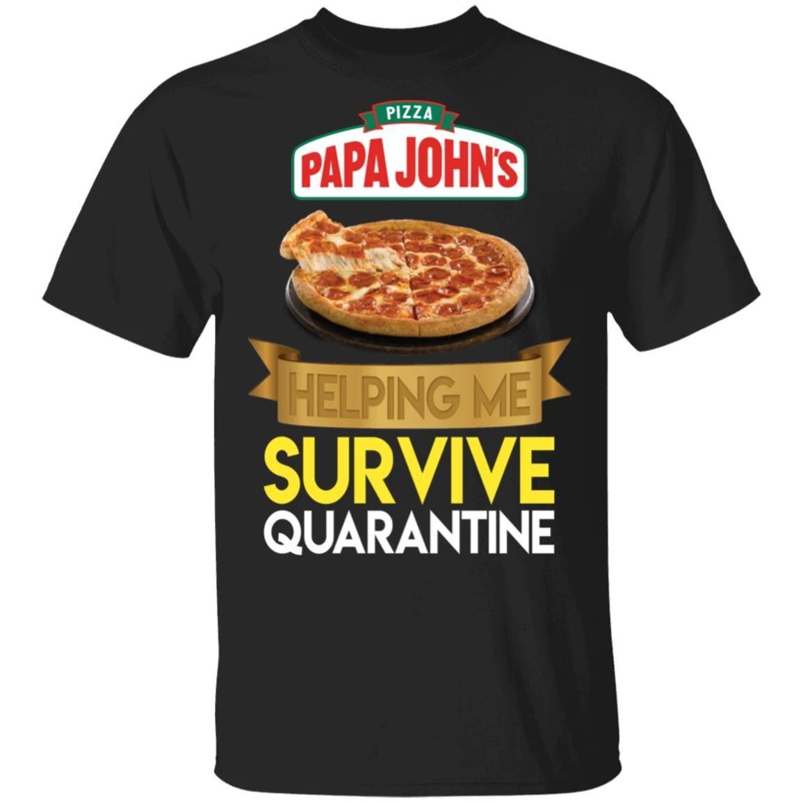 Papa John’s Helping Me Survive Quarantine T-shirt