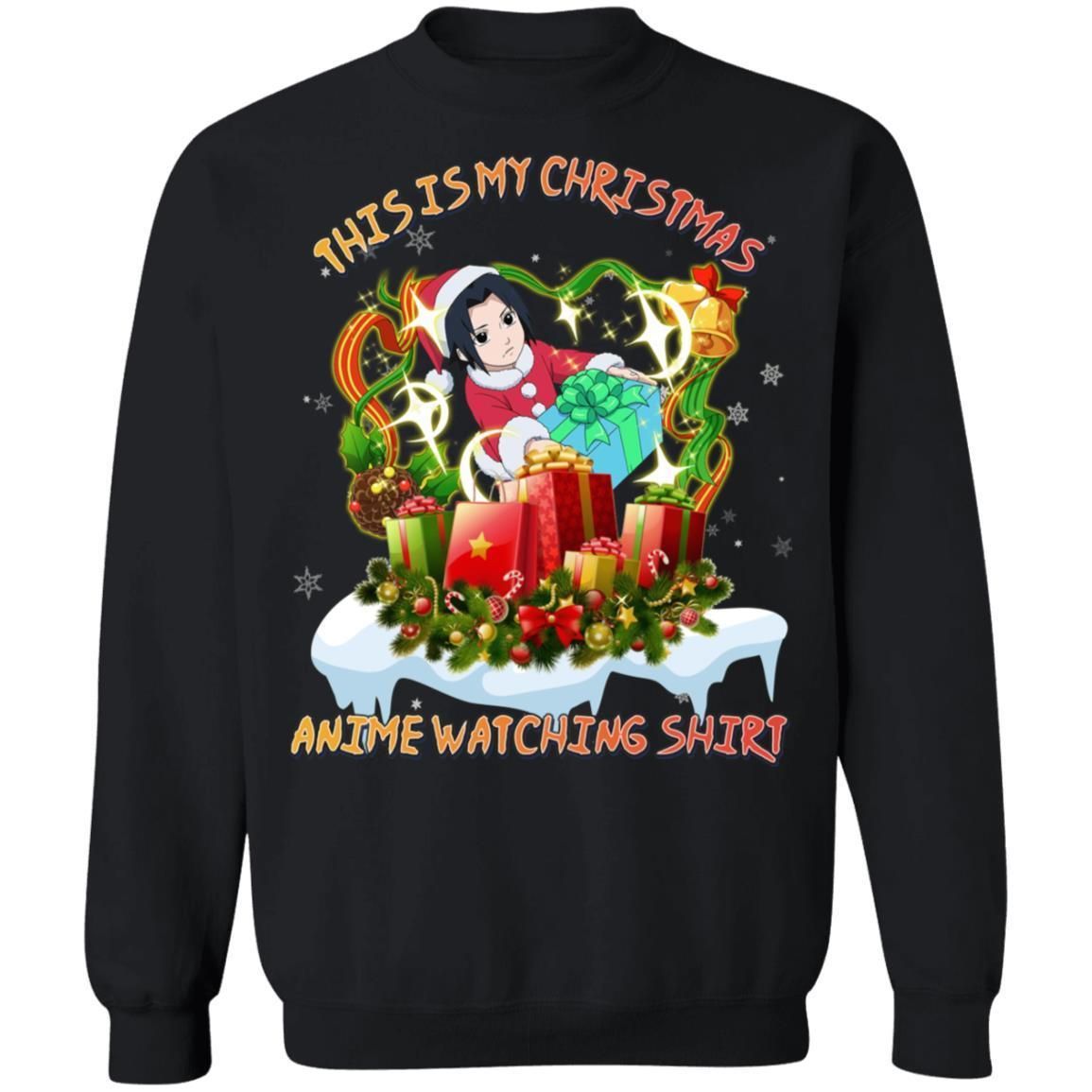 This Is My Christmas Anime Watching Shirt Sasuke Uchiha of Naruto Sweatshirt