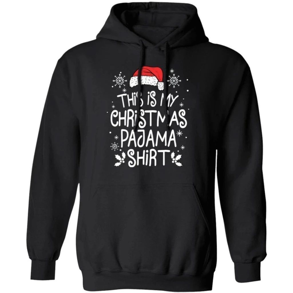 This Is My Christmas Pajama Shirt Christmas Hoodie Funny Gift