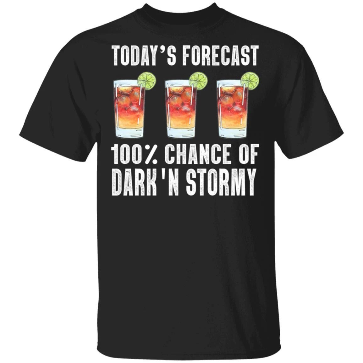 Today’s Forecast 100% Dark N Stormy T-shirt Cocktail Tee