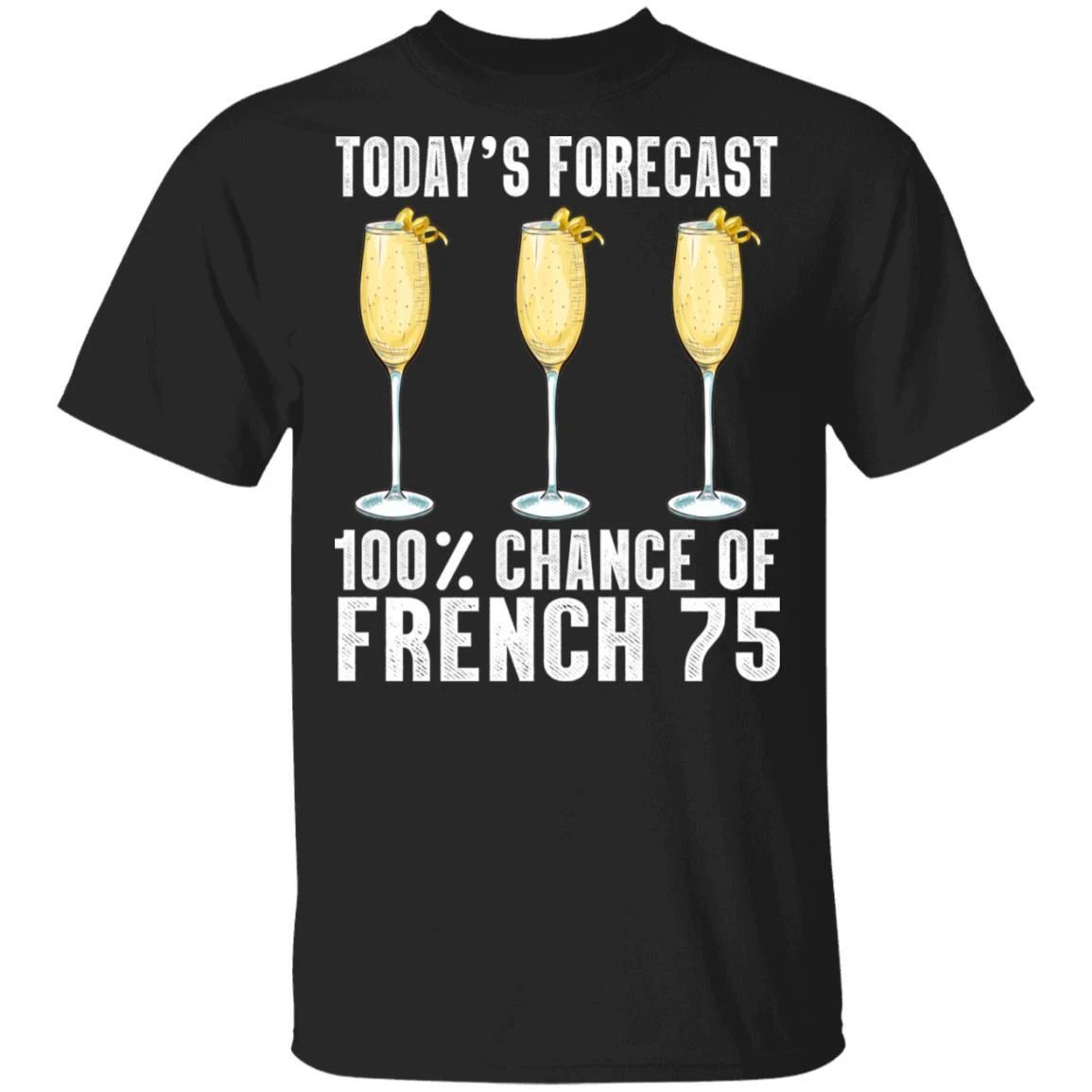 Today’s Forecast 100% French 75 T-shirt Cocktail Tee