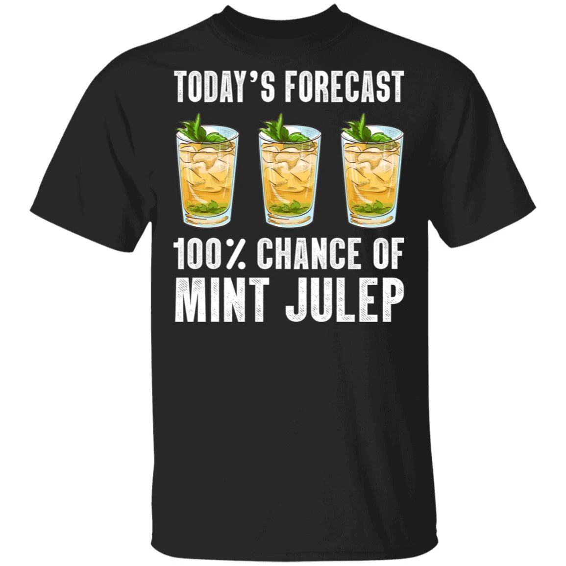 Today’s Forecast 100% Mint Julep T-shirt Cocktail Tee
