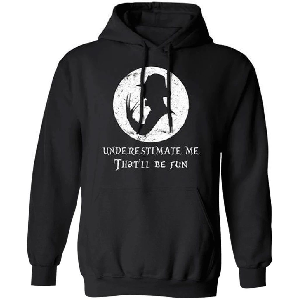 Underestimate Me That’ll Be Fun Freddy Krueger Hoodie Halloween Costume