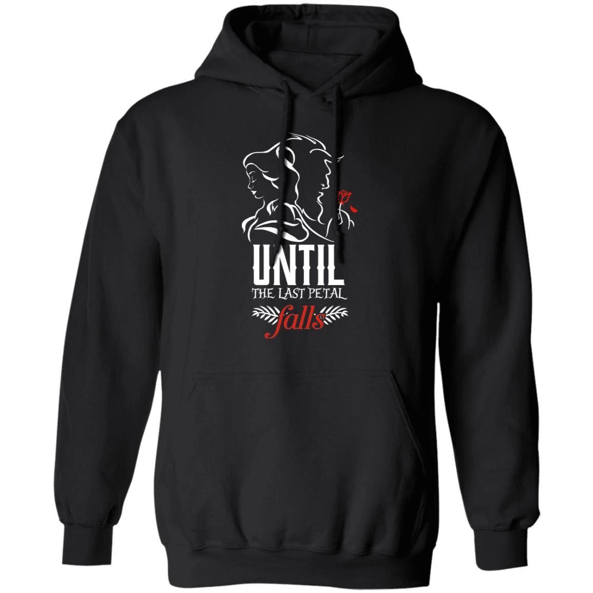 Until The Last Petal Falls Hoodie Beauty And The Beast Shirt Gift Idea