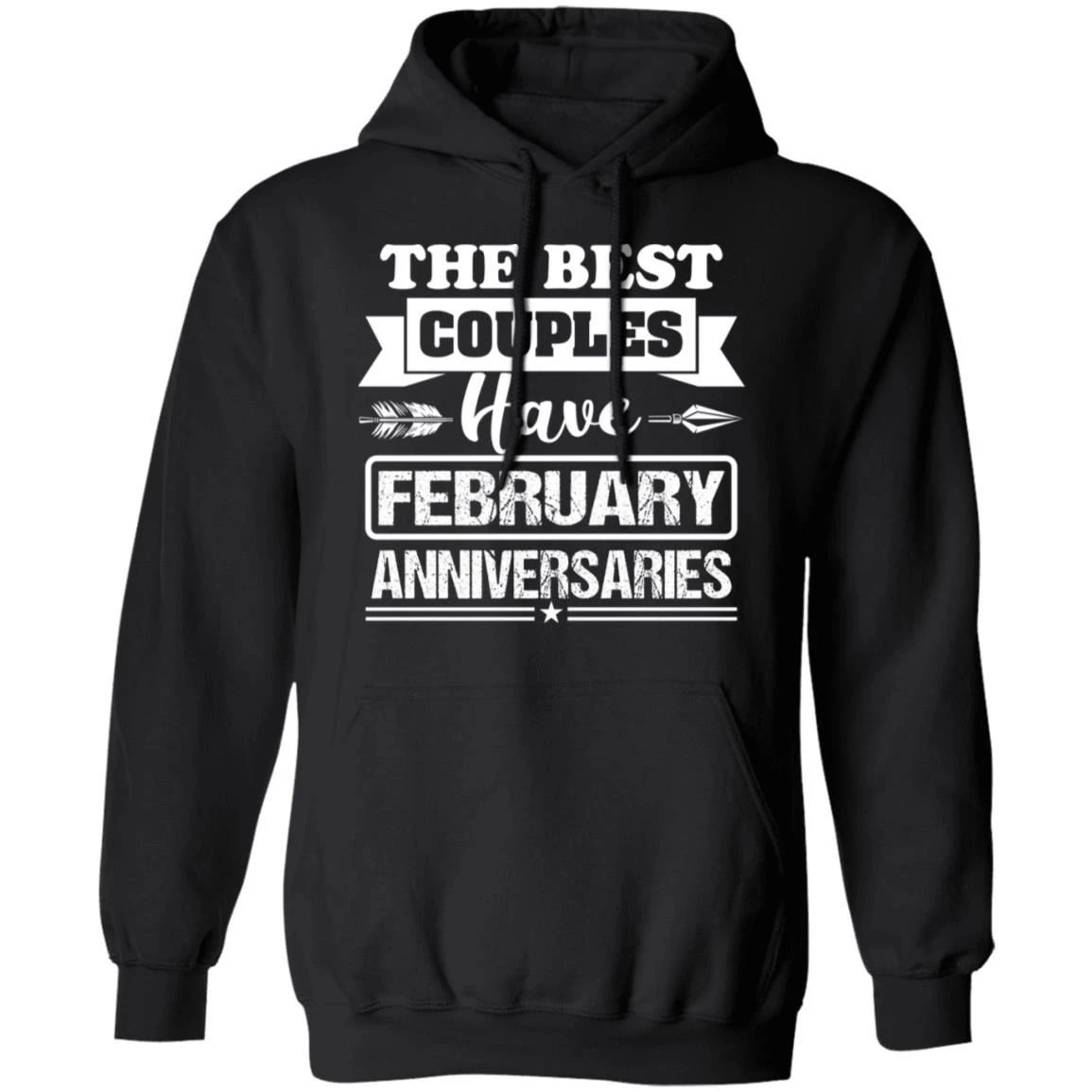 Valentine’s Hoodie The Best Couples Have February Anniversaries Hoodie