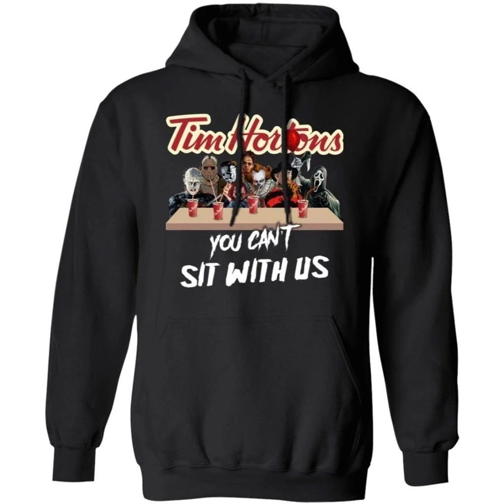 You Can’t Sit With Us Horror Movies Characters Drink Tim Hortons Hoodie