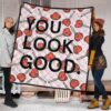 You Look Good Sweet Heart Candy Patterns Premium Quilt Blanket 1